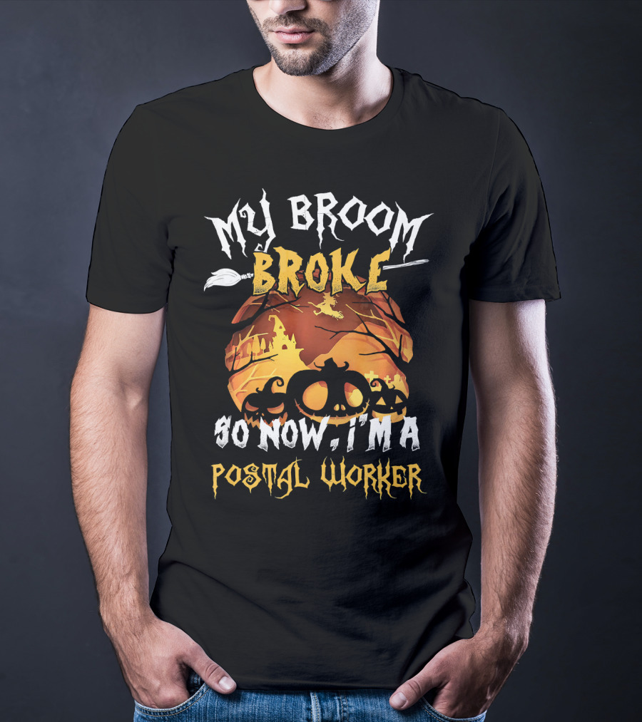 My Broom Broke So Now I'm A Postal Worker Halloween Pumpkin Scene T-Shirt