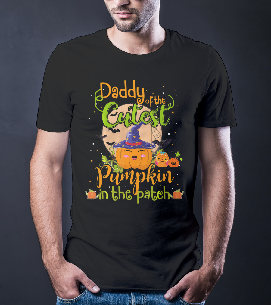 Daddy Of The Cutest Pumpkin In The Patch T-Shirt
