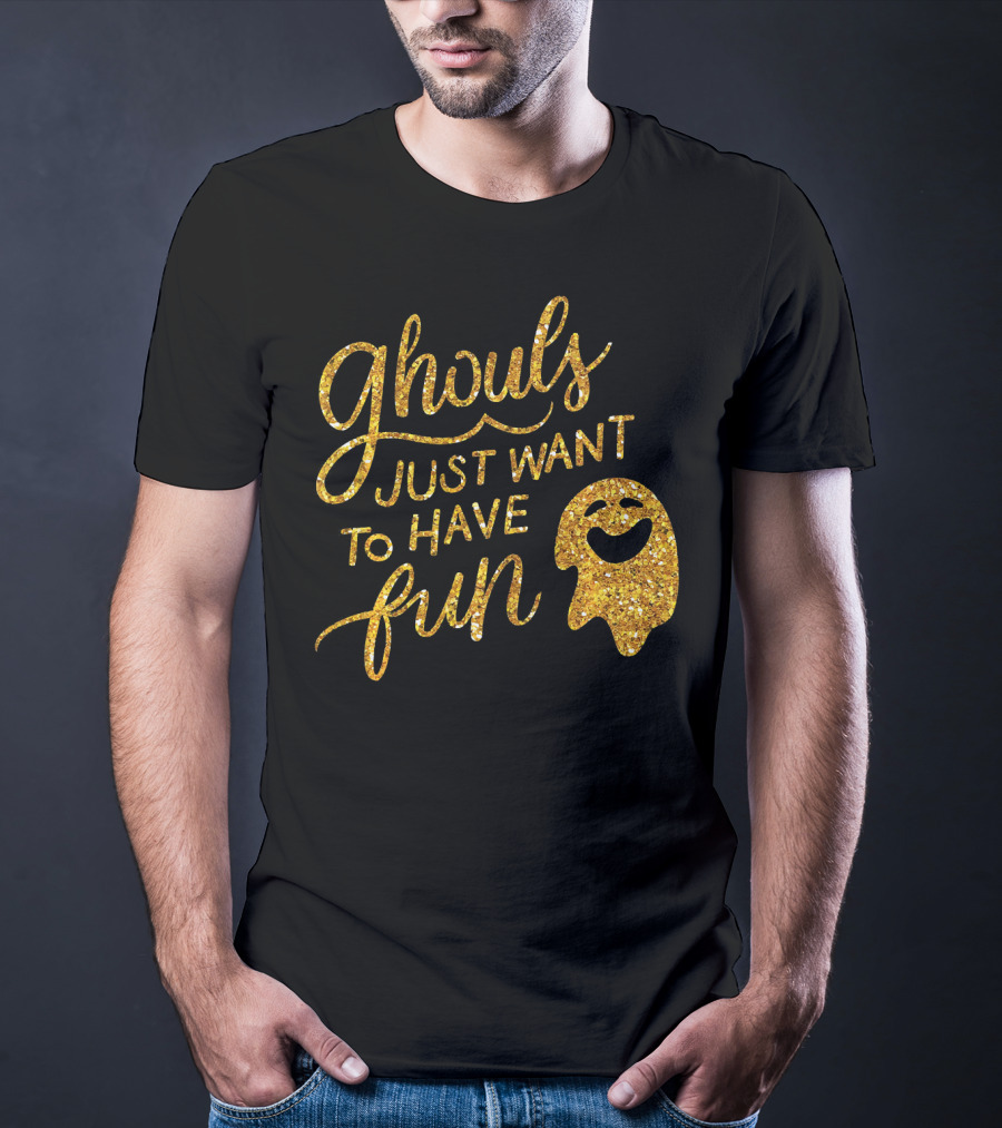 Ghouls Just Want To Have Fun T-Shirt