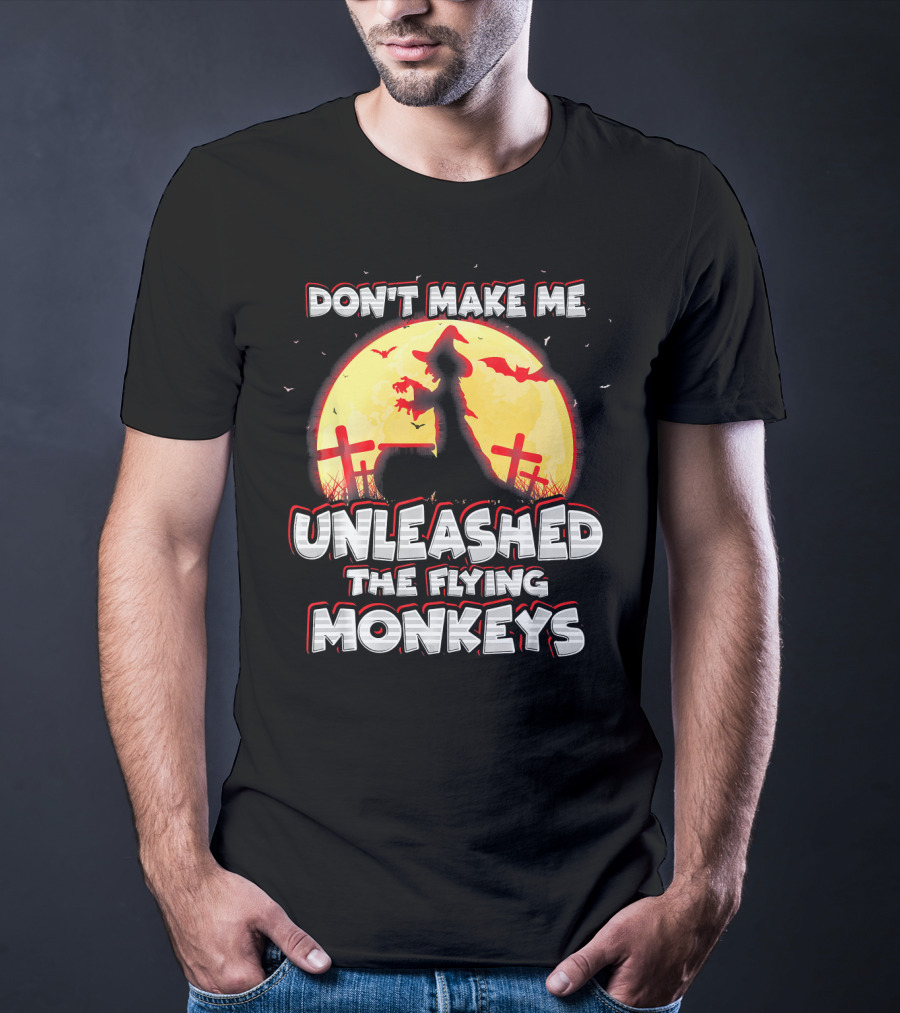Don't Make Me Unleash The Flying Monkeys Witch Graveyard Silhouette With Bats And Full Moon T-Shirt