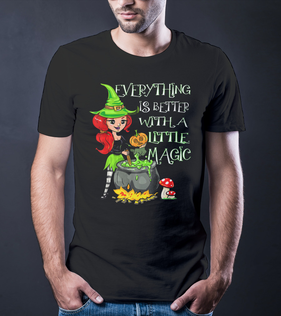 Everything Is Better With A Little Magic Cute Little Halloween Witch T-Shirt