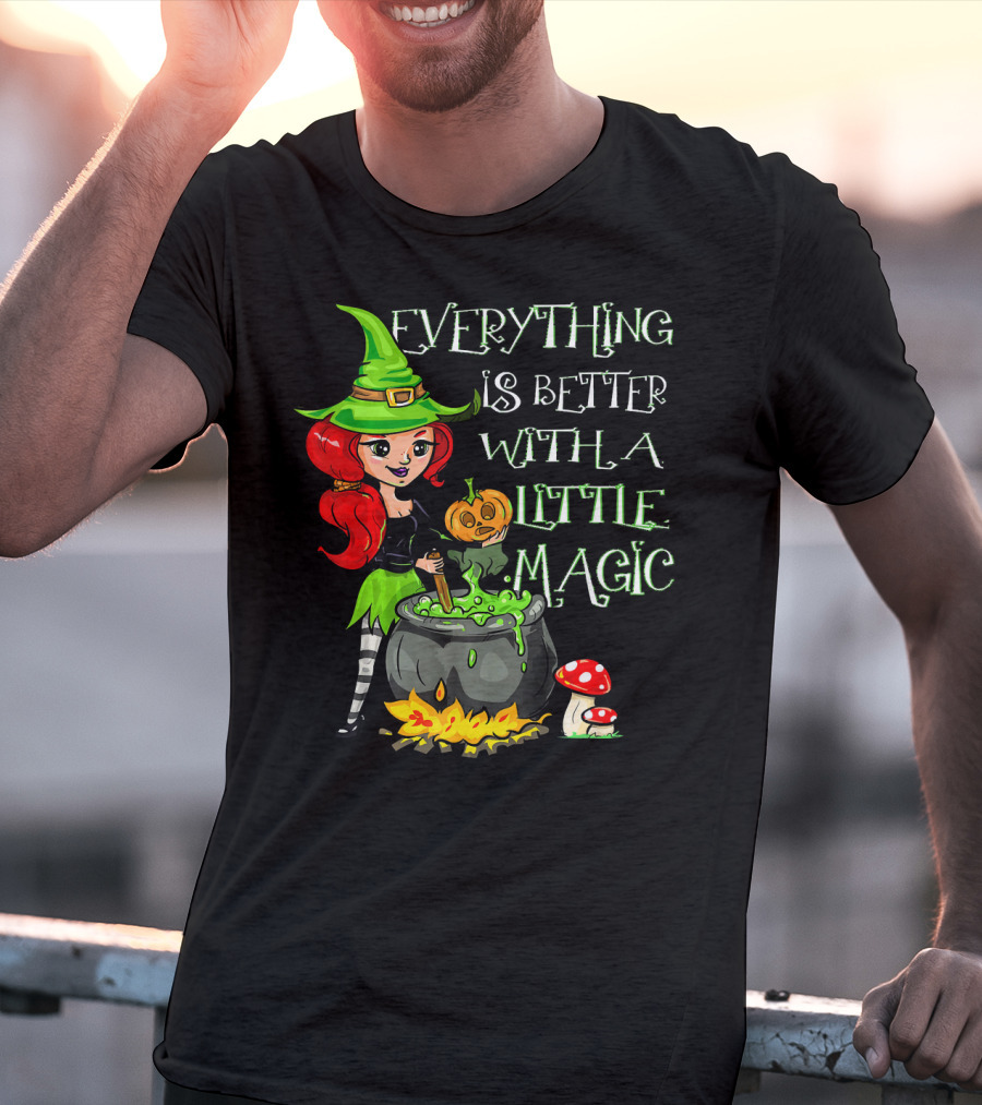 Everything Is Better With A Little Magic Cute Little Halloween Witch T-Shirt
