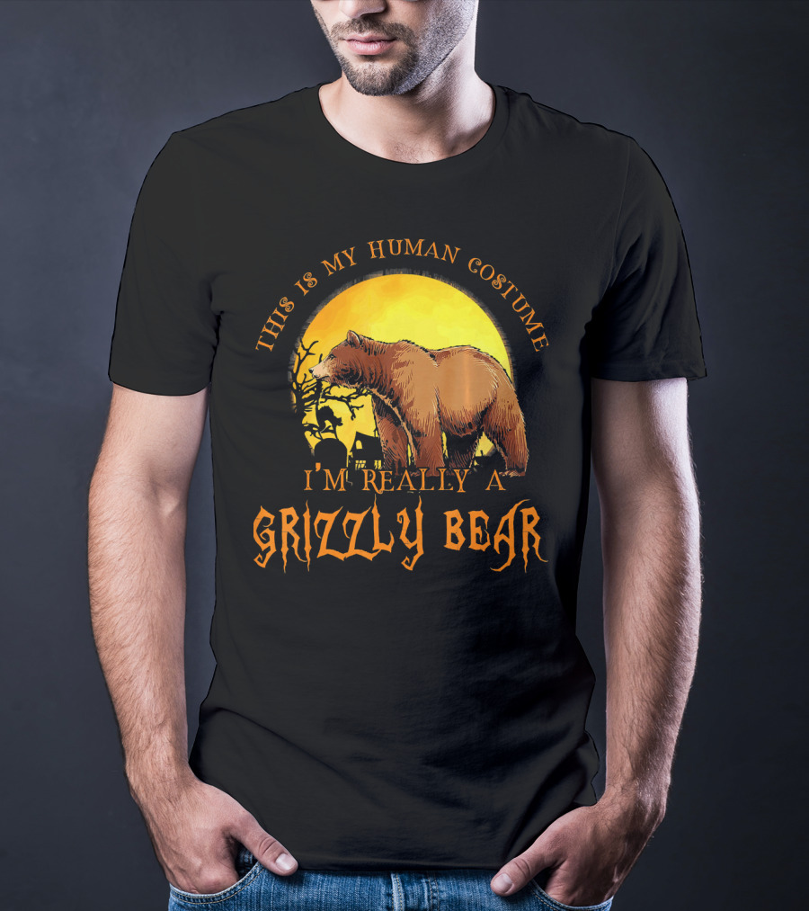 This Is My Human Costume I'm Really A Grizzly Bear Halloween Scene T-Shirt