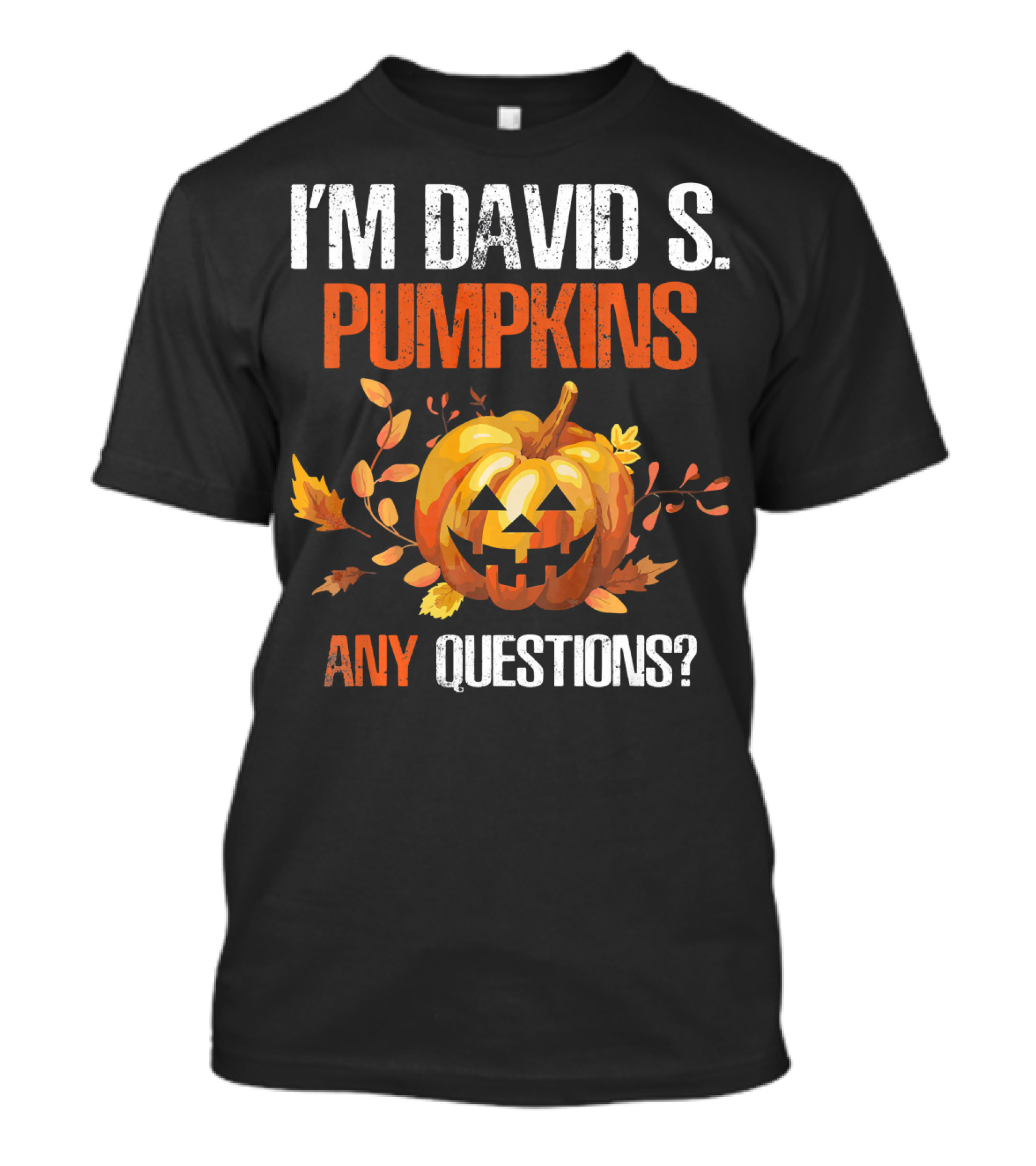 I'm David S. Pumpkins Any Questions? Halloween Jack-O'-Lantern Leaf T-Shirt
