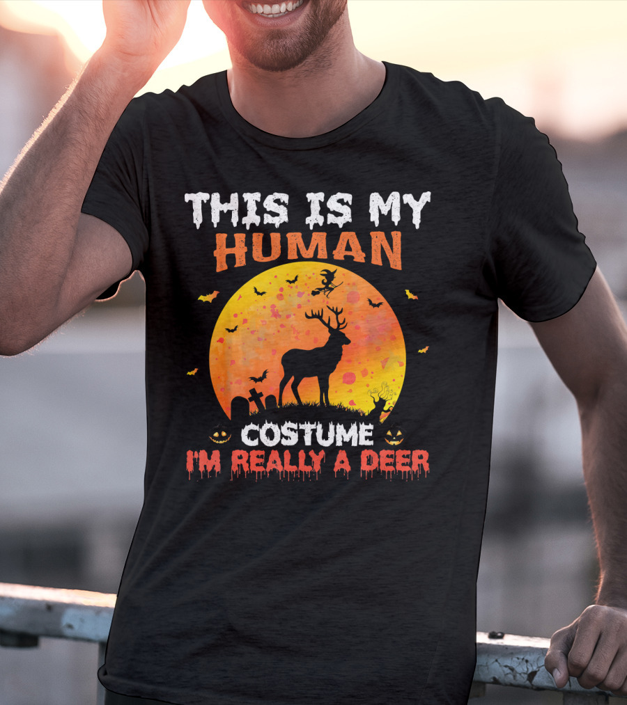 This Is My Human Costume I'm Really A Deer Halloween Theme With Deer Silhouette And Spooky Elements T-Shirt