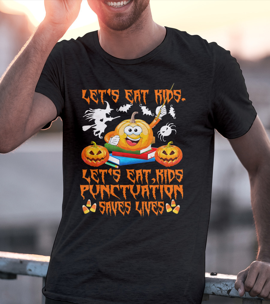 Let's Eat Kids Punctuation Saves Lives Halloween Pumpkin Ghosts Candy Corn T-Shirt