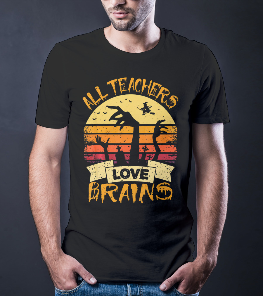 All Teachers Love Brains Zombie Halloween Sunset T-Shirt
