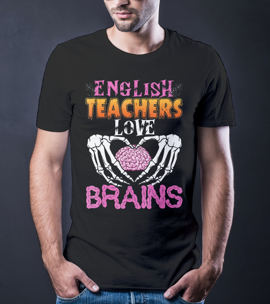 English Teachers Love Brains Skeleton Hands Heart T-Shirt