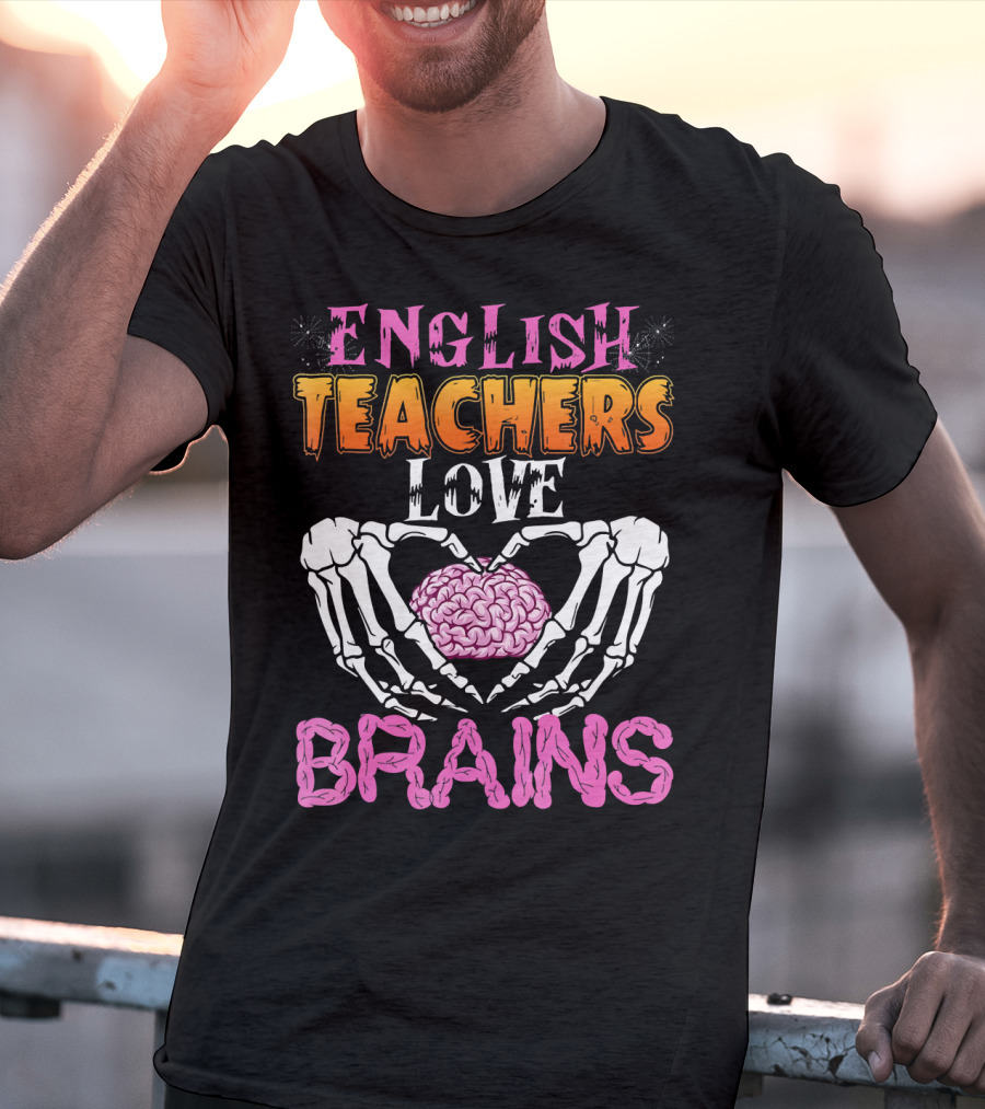 English Teachers Love Brains Skeleton Hands Heart T-Shirt