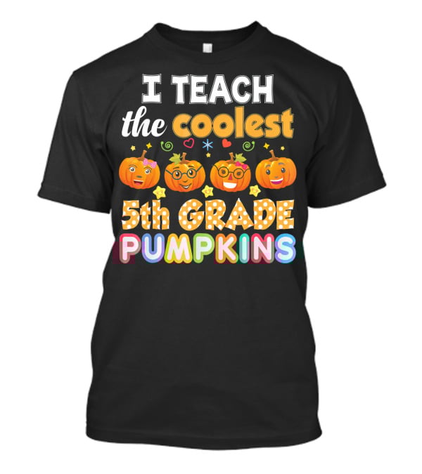 I Teach The Coolest 5th Grade Pumpkins T-Shirt