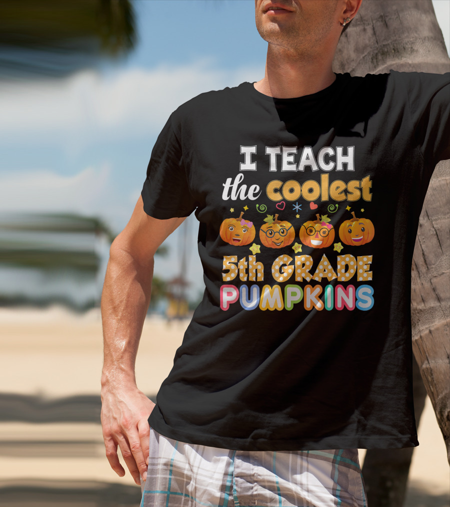 I Teach The Coolest 5th Grade Pumpkins T-Shirt