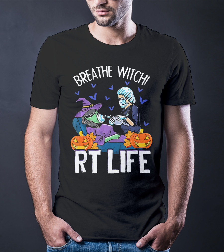 Breathe Witch RT Life Halloween Respiratory Therapist T-Shirt