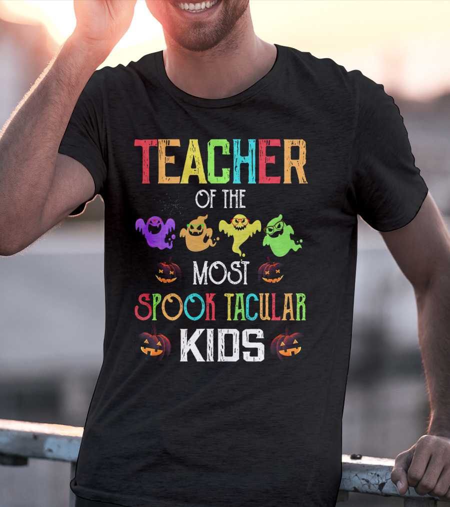 TEACHER OF THE MOST SPOOKTACULAR KIDS T-Shirt