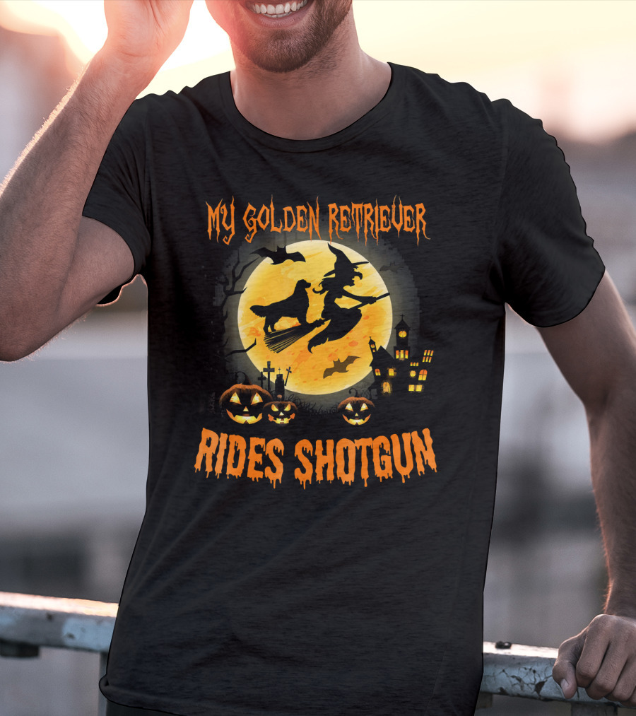 My GOLDEN RETRIEVER Rides Shotgun Halloween Witch Broomstick Moon Pumpkins Haunted House T-Shirt