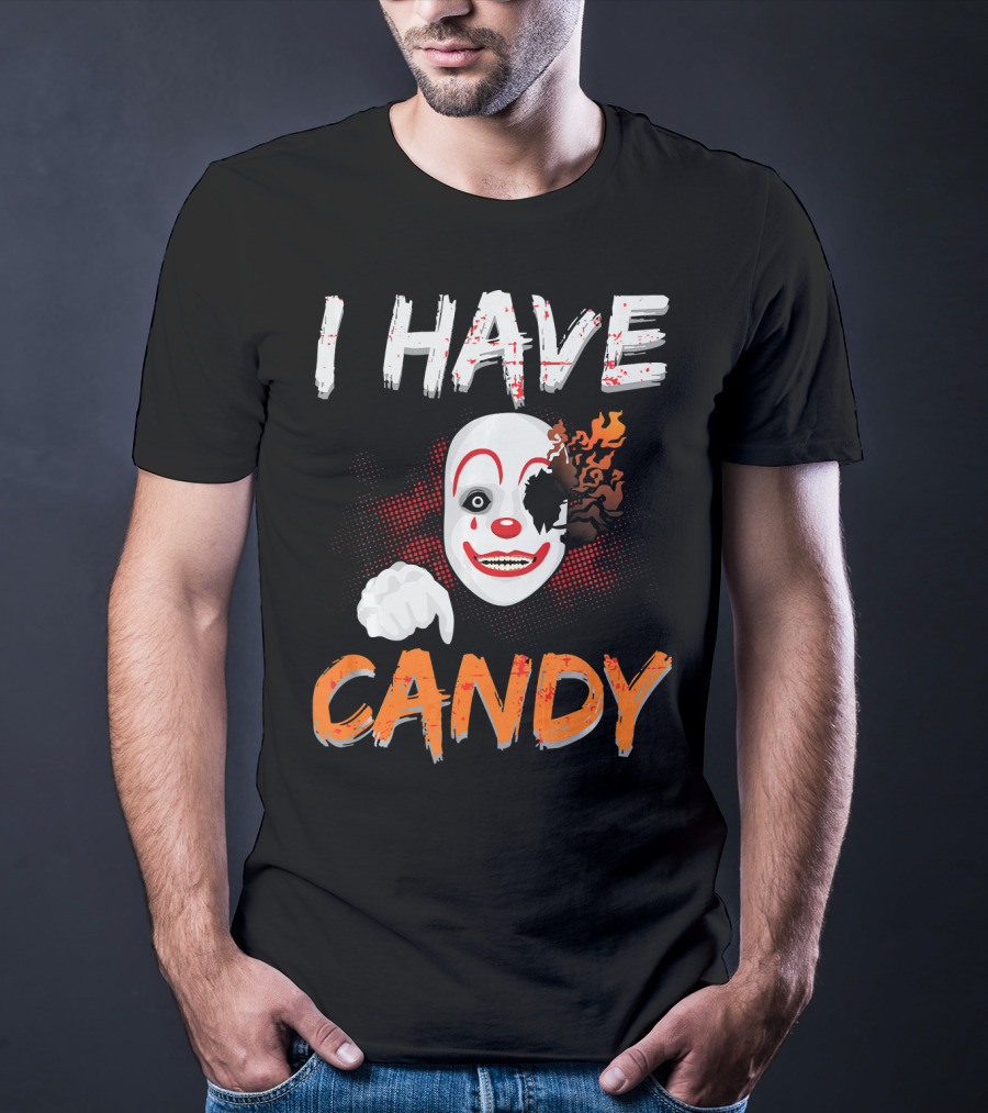 I Have Candy Scary Clown Face With Spooky Flames T-Shirt