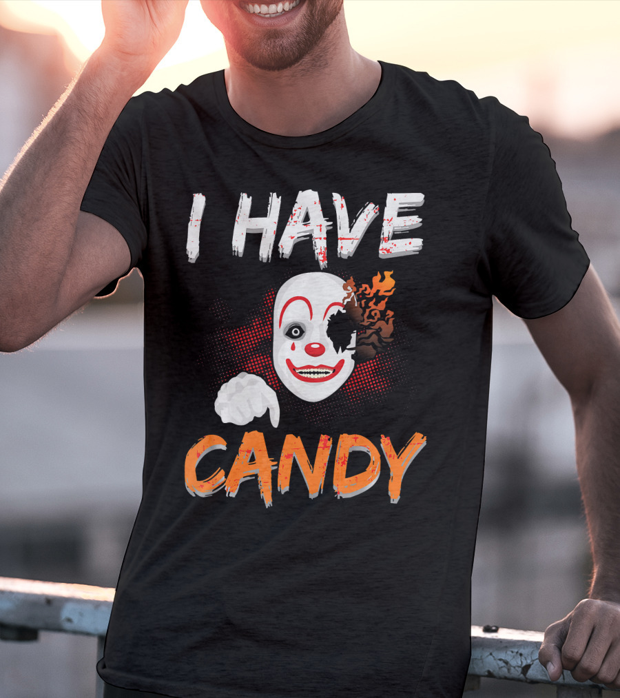 I Have Candy Scary Clown Face With Spooky Flames T-Shirt