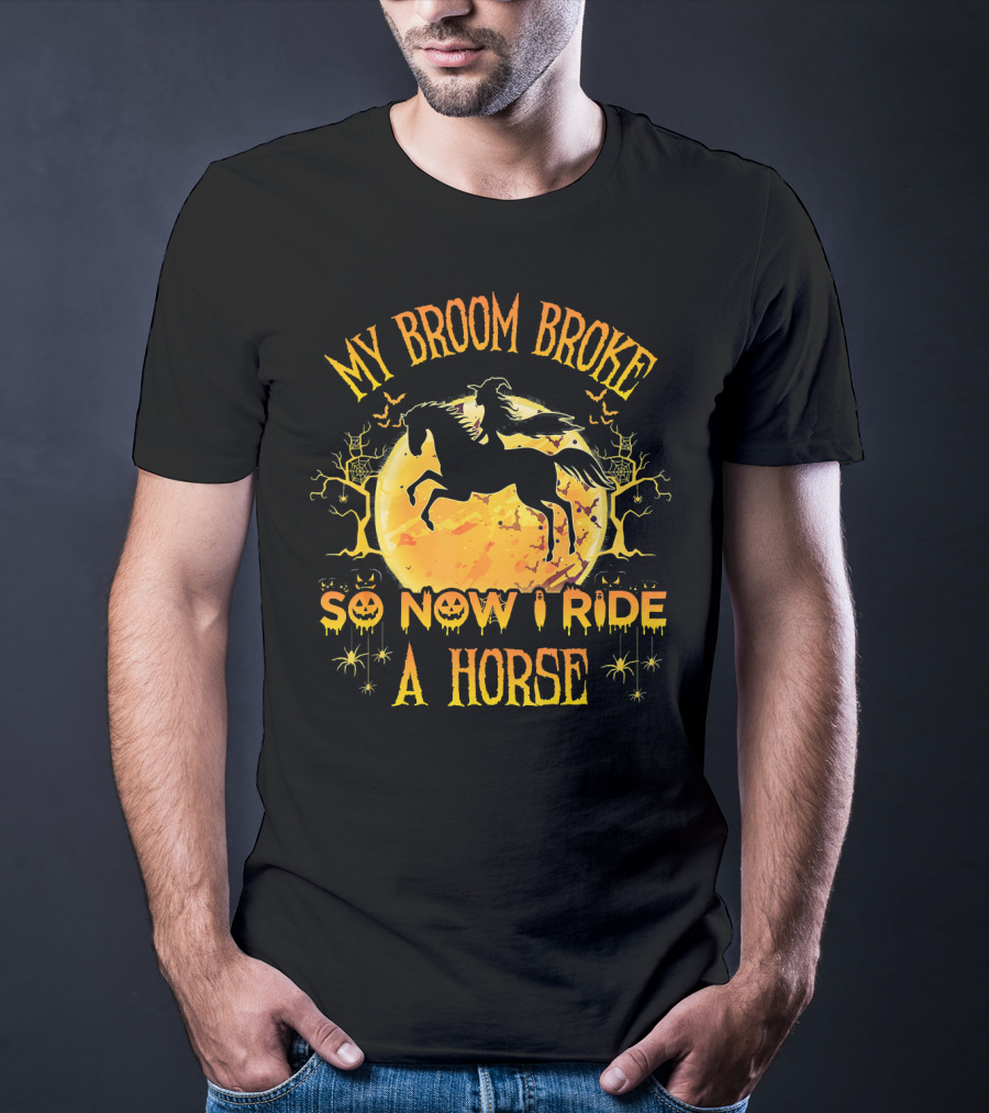 My Broom Broke So Now I Ride A Horse Halloween Witch Silhouette Moon Scene T-Shirt