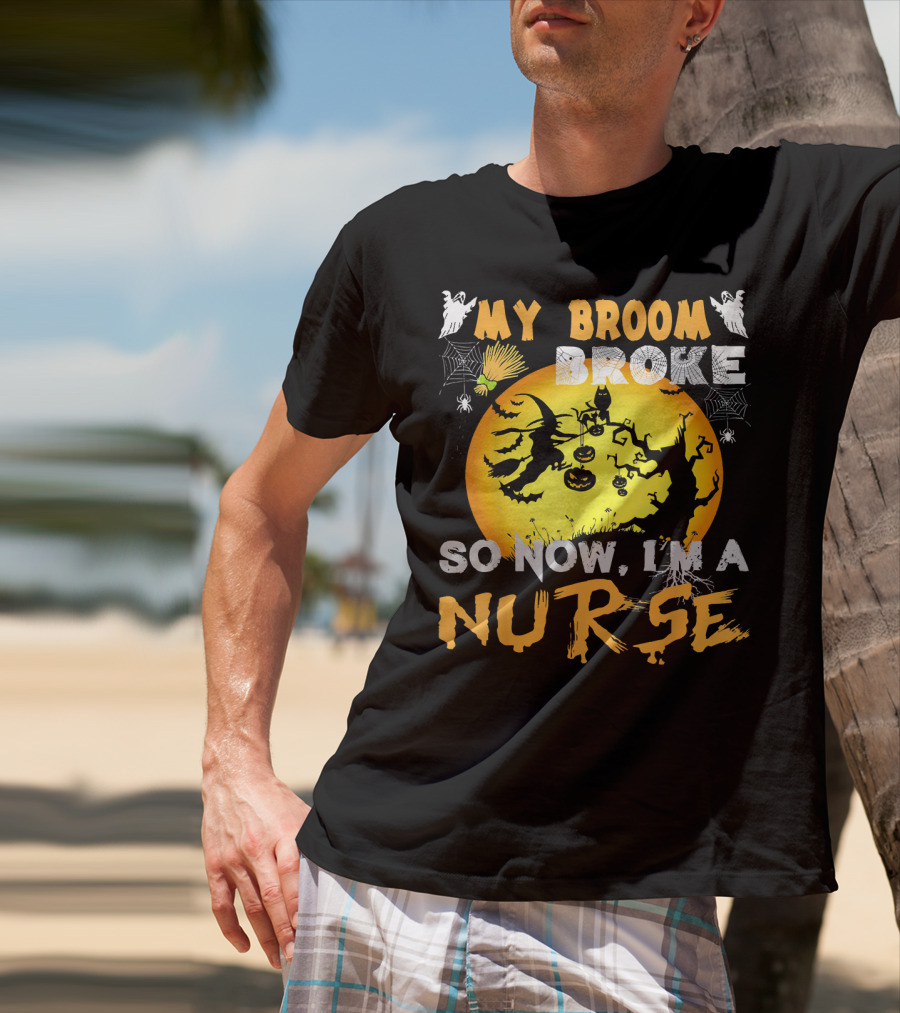 My Broom Broke So Now I'm A Nurse Halloween Witch Cat Pumpkin Moon T-Shirt