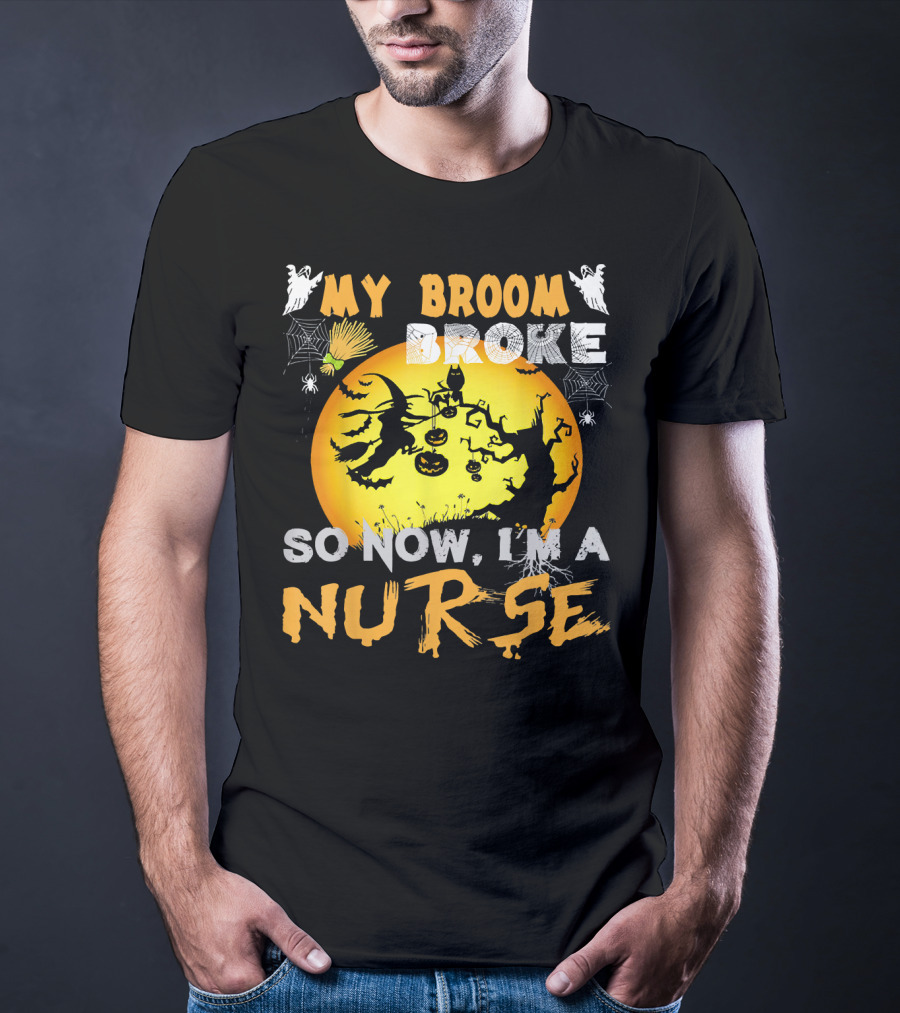 My Broom Broke So Now I'm A Nurse Halloween Witch Cat Pumpkin Moon T-Shirt
