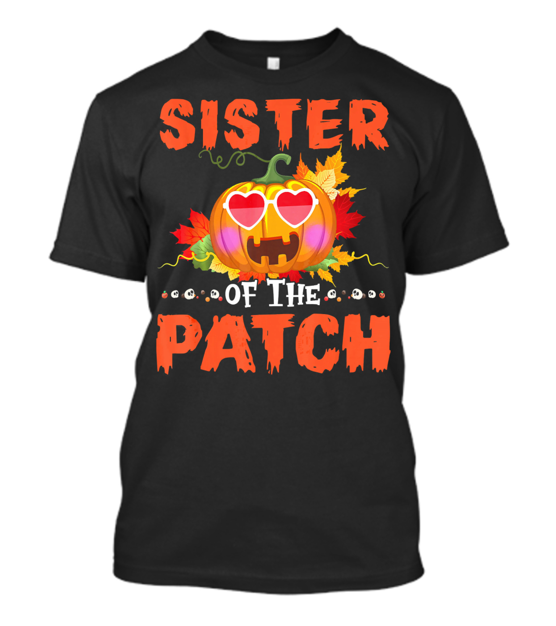 Sister Of The Patch Pumpkin Halloween Co Hearts Leaves Skulls T-Shirt