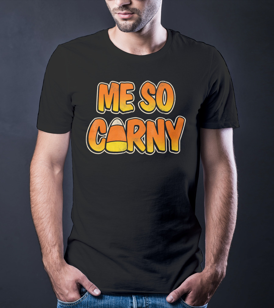 Me So Corny Candy Corn Halloween Fun T-Shirt