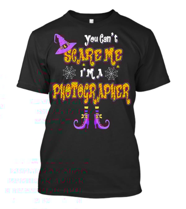 You Can’t Scare Me I’m A Photographer Halloween Witch T-Shirt