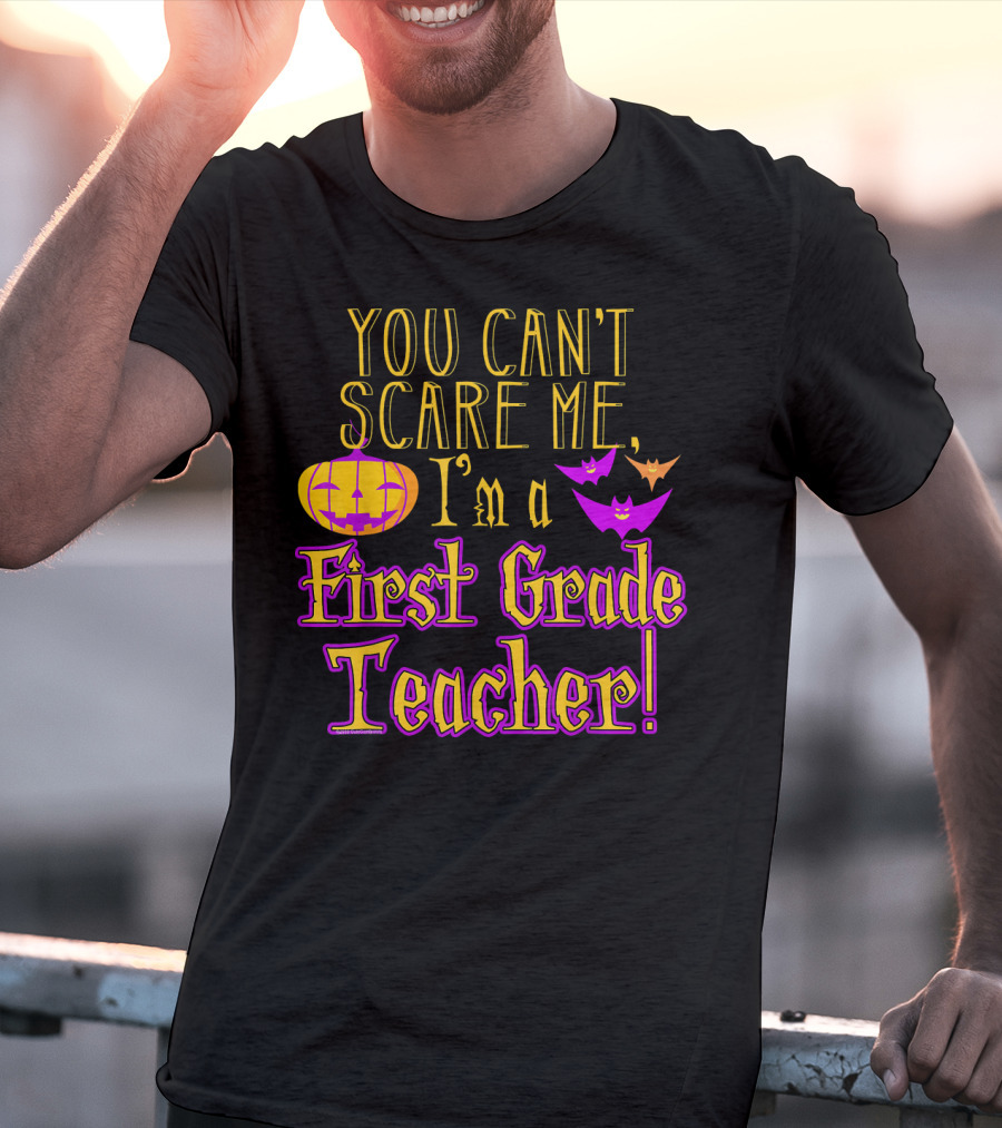 You Can't Scare Me I'm A First Grade Teacher Halloween Bats Pumpkin T-Shirt