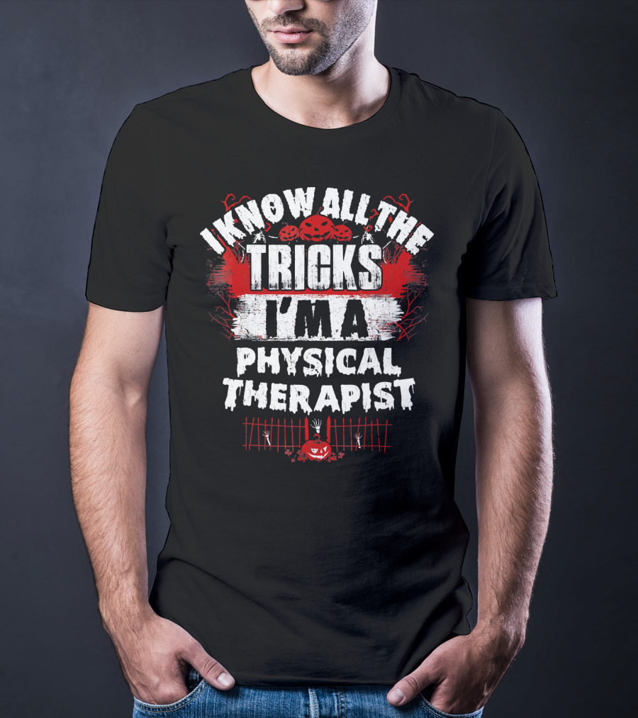 I Know All The Tricks I'm A Physical Therapist Halloween Pumpkins And Skeletons T-Shirt