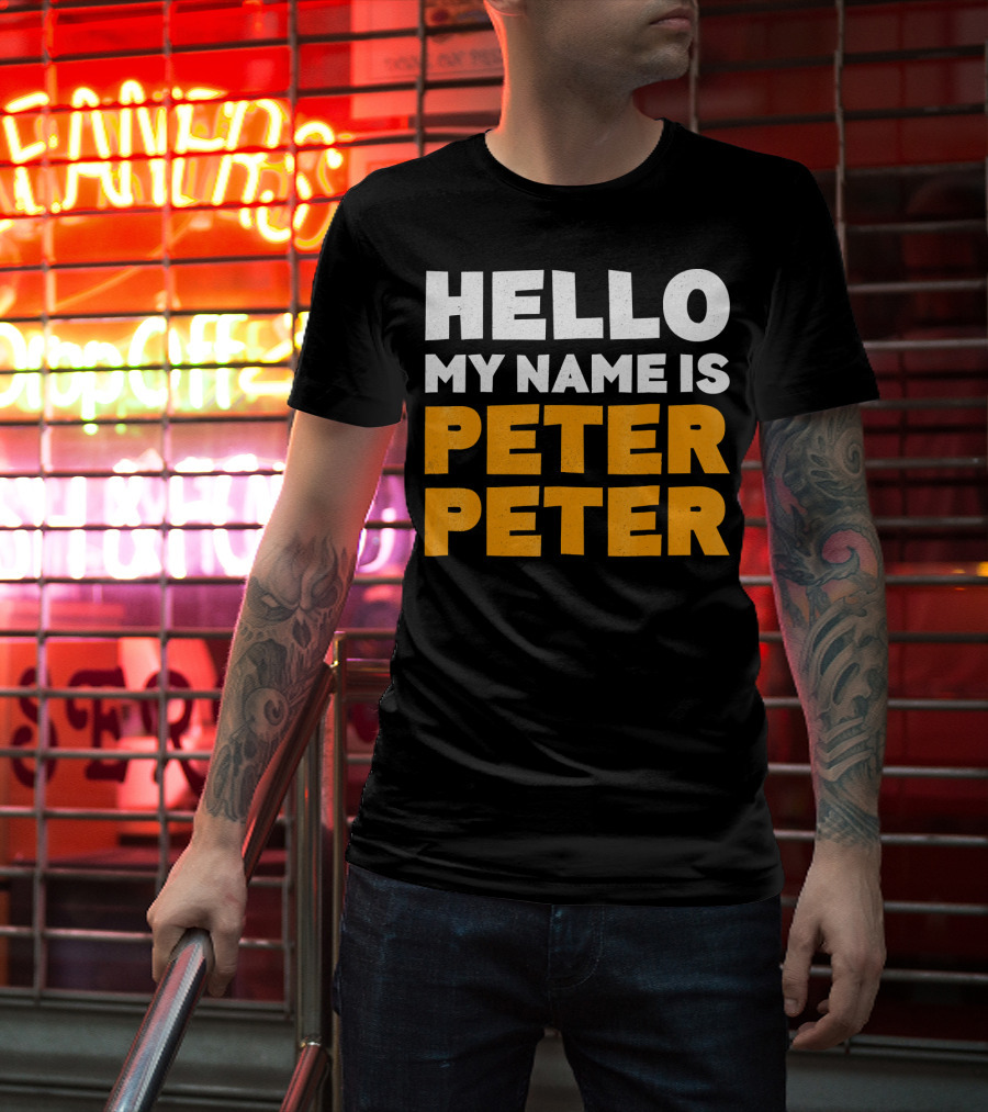 Hello My Name Is Peter Peter Tag Style Typography T-Shirt