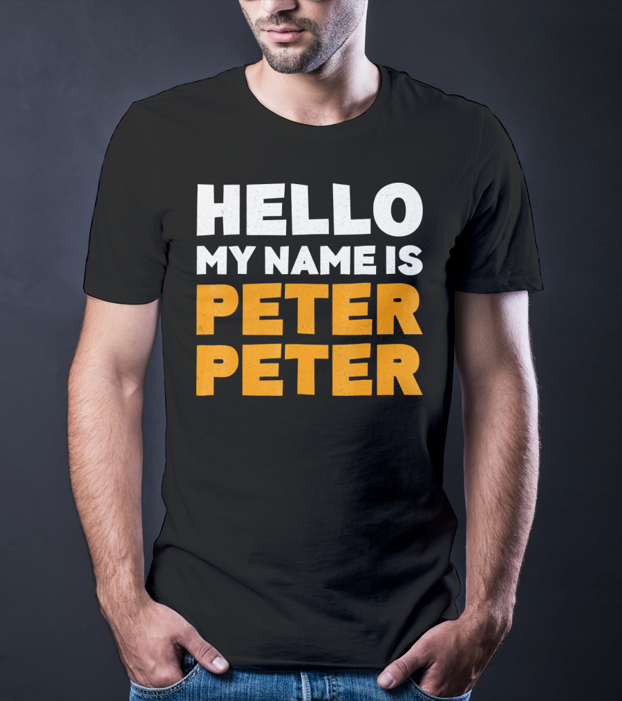 Hello My Name Is Peter Peter Tag Style Typography T-Shirt