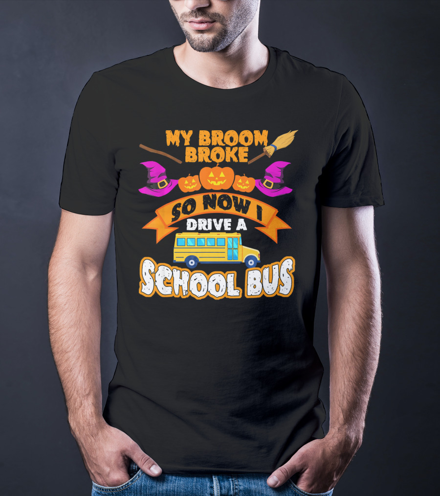 My Broom Broke So Now I Drive A School Bus Halloween Pumpkin Witch Hat T-Shirt