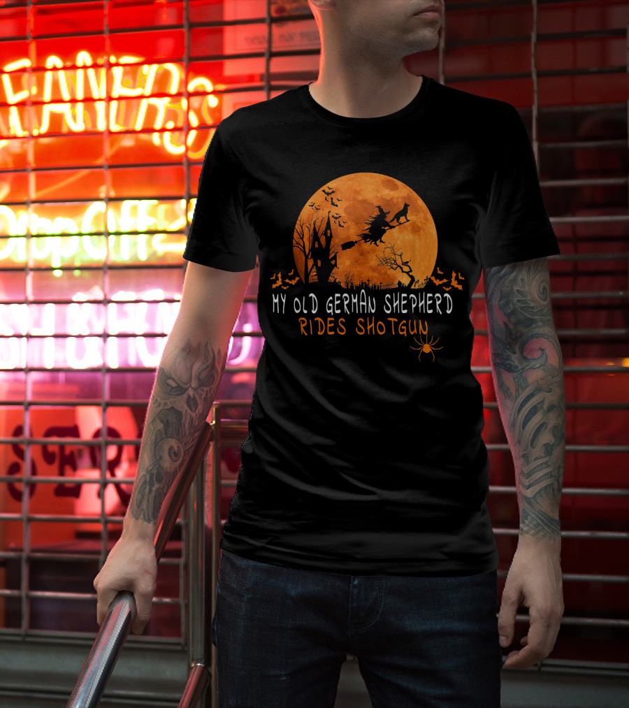 My Old German Shepherd Rides Shotgun Halloween Moon Witch Bats Spider T-Shirt