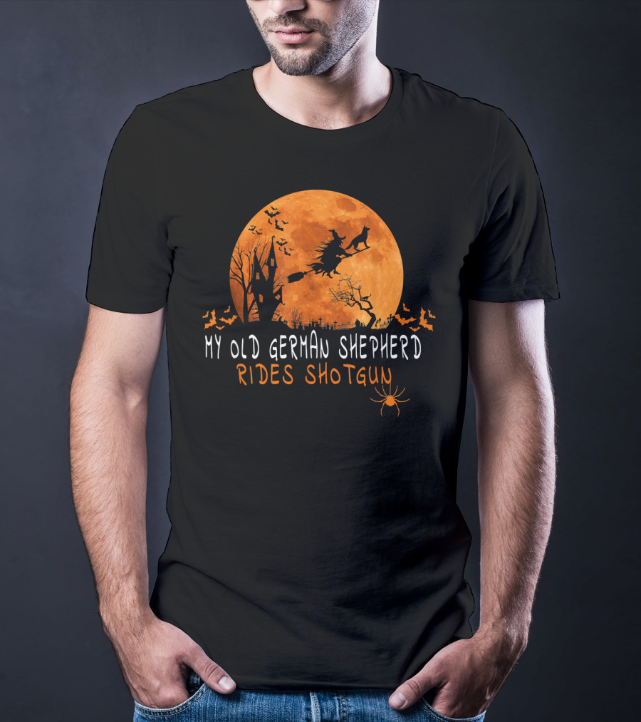 My Old German Shepherd Rides Shotgun Halloween Moon Witch Bats Spider T-Shirt