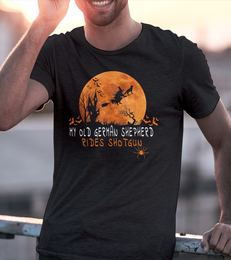My Old German Shepherd Rides Shotgun Halloween Moon Witch Bats Spider T-Shirt