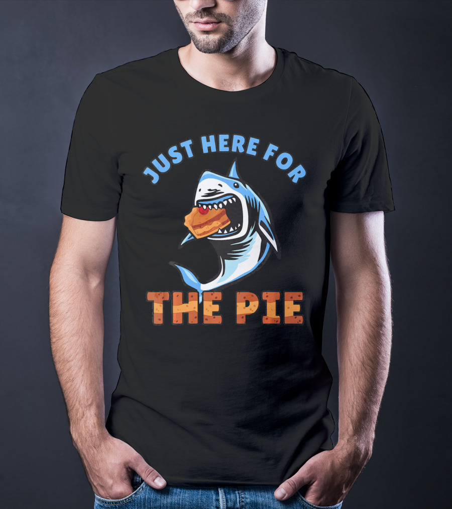 Just Here For The Pie Thanksgiving Shark T-Shirt