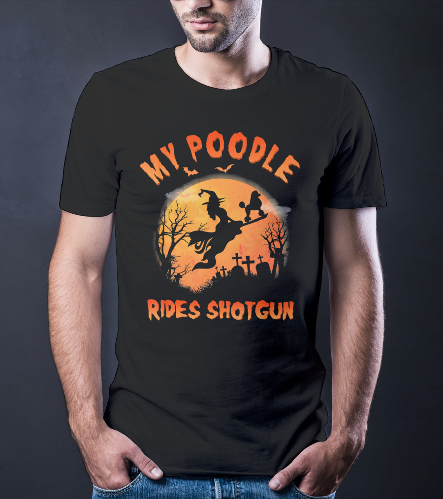 My Poodle Rides Shotgun Halloween Witch Graveyard Scene T-Shirt
