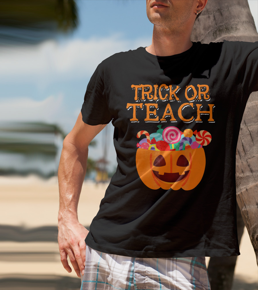 Trick Or Teach Pumpkin Candy Halloween Teacher T-Shirt