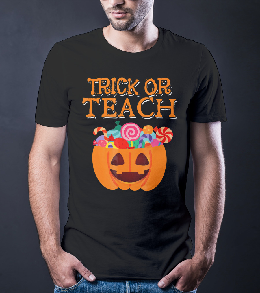 Trick Or Teach Pumpkin Candy Halloween Teacher T-Shirt