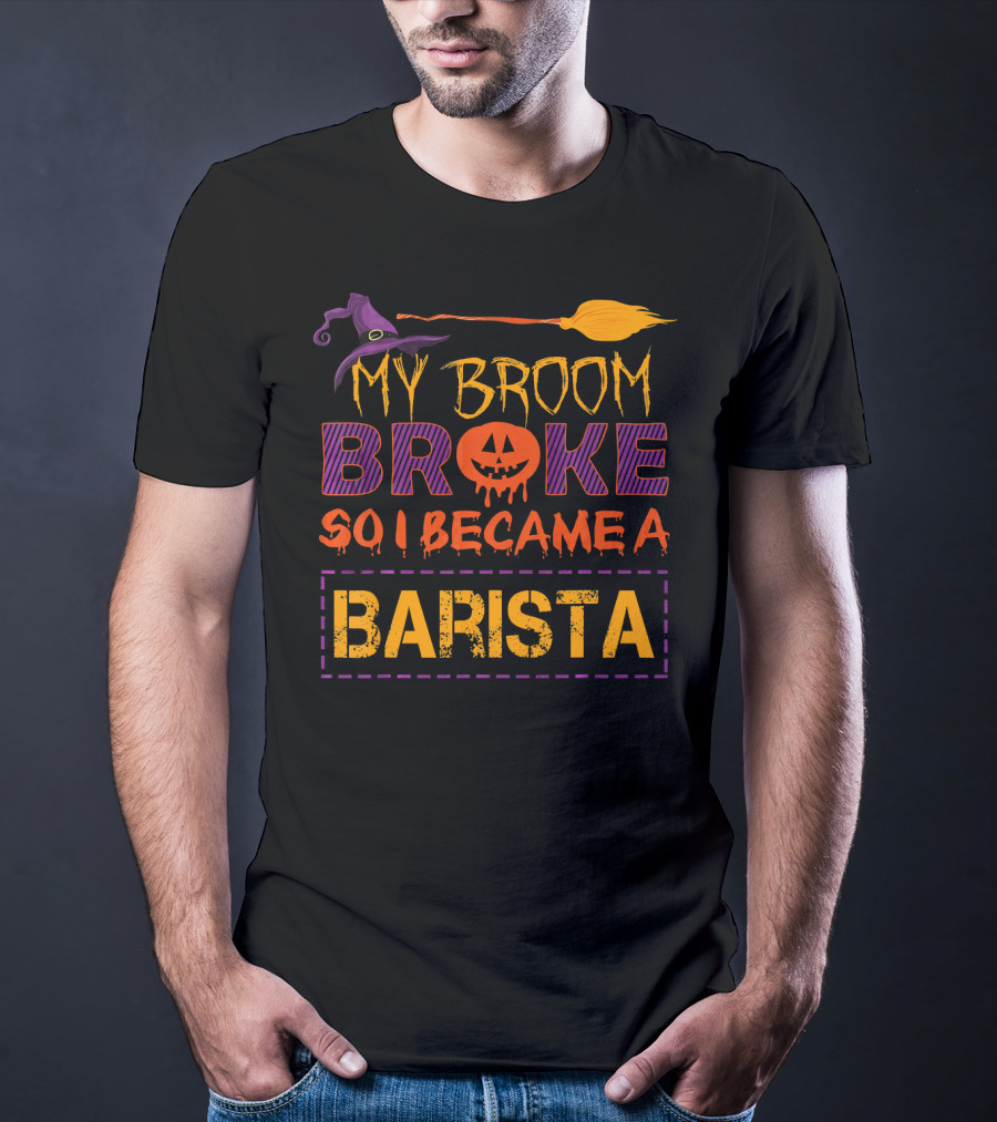 My Broom Broke So I Became A Barista Halloween Pumpkin Hat T-Shirt