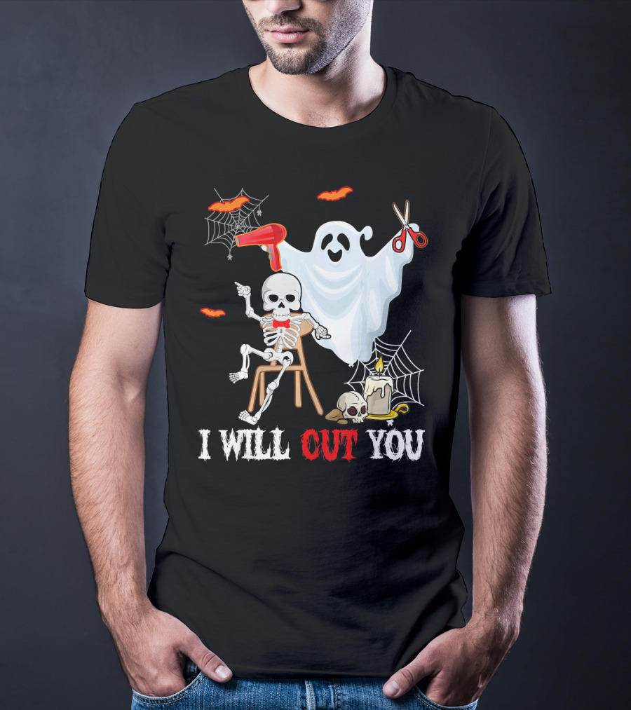 I Will Cut You Funny Boo Hairdresser Ghost Skeleton T-Shirt