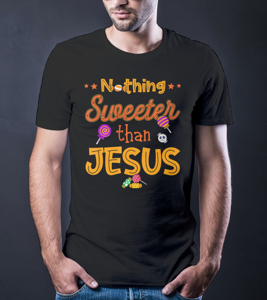 Nothing Sweeter Than Jesus Halloween Candy Skull Lollipops T-Shirt