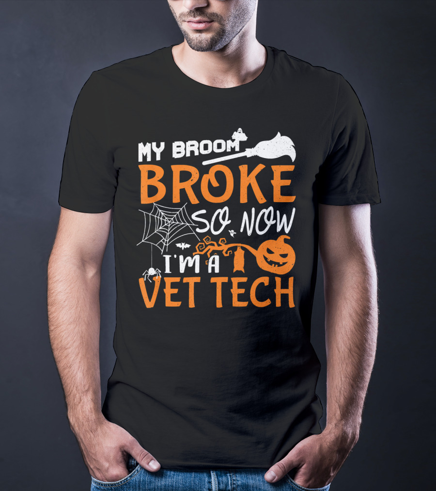 My Broom Broke So Now I'm A Vet Tech Halloween Theme With Spider Web Bat And Pumpkin T-Shirt