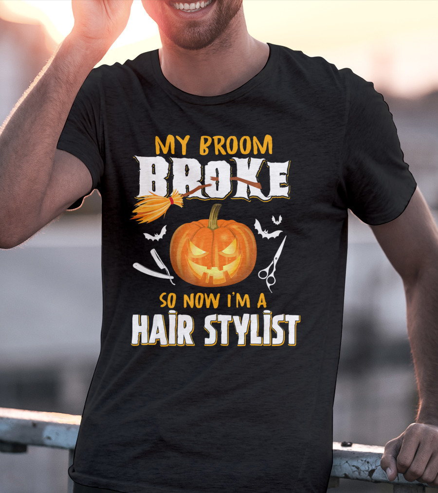 My Broom Broke Pumpkin Bat Scissors Hair Stylist T-Shirt