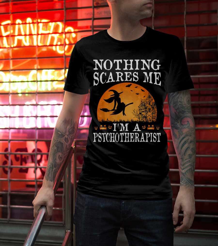 Nothing Scares Me I'm A Psychotherapist Witch Pumpkin Halloween T-Shirt