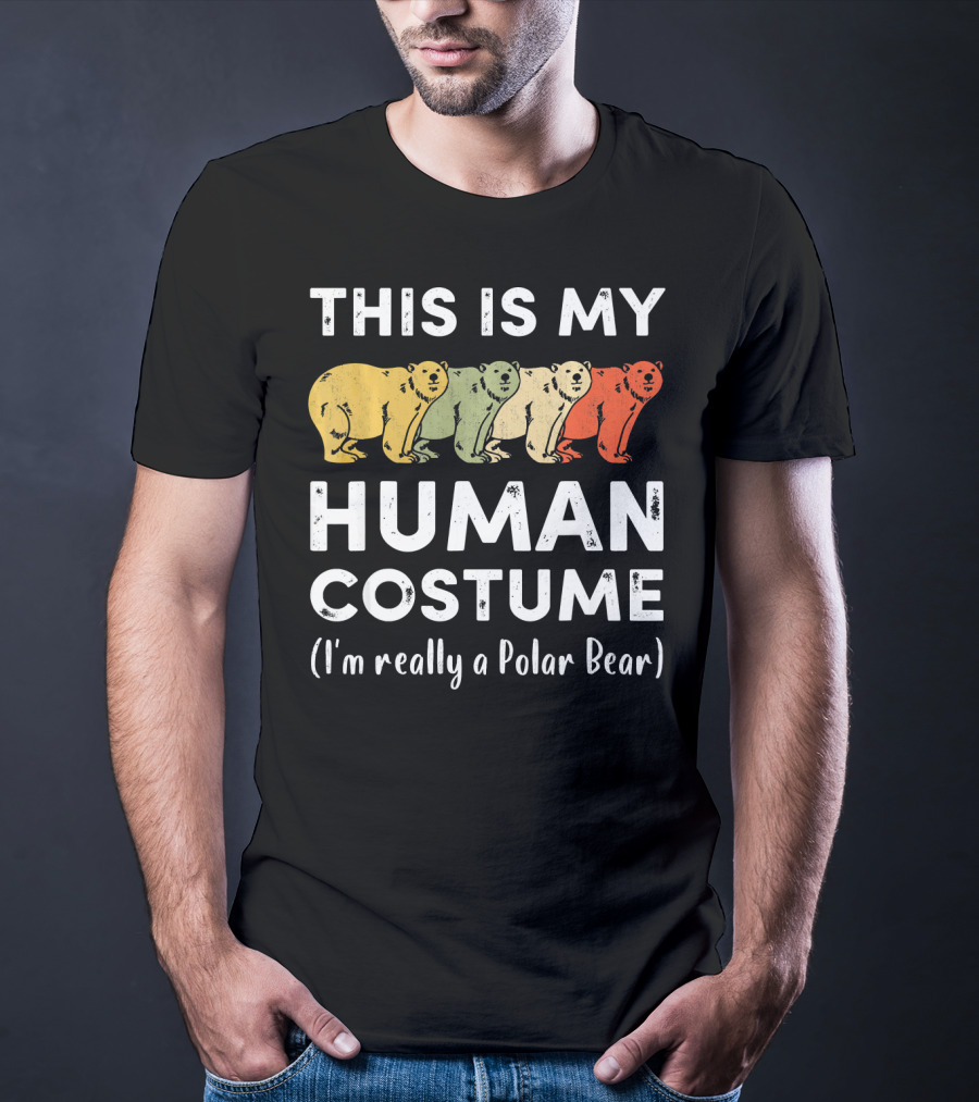 This Is My Human Costume I'm Really A Polar Bear T-Shirt