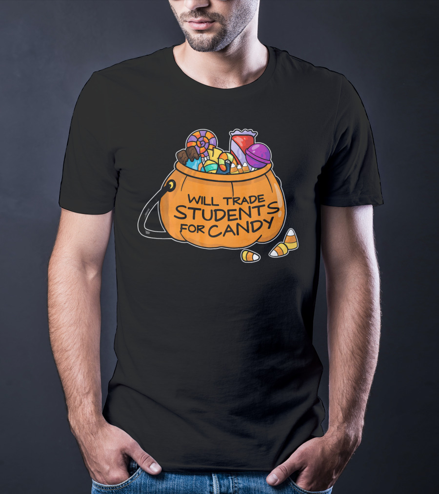 Will Trade Students For Candy Halloween Humor T-Shirt