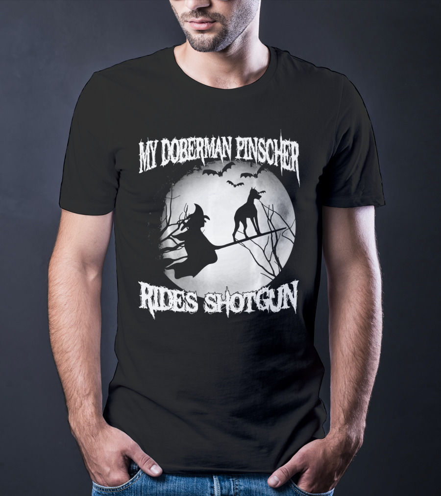 My Doberman Pinscher Rides Shotgun Witch Halloween Moon T-Shirt