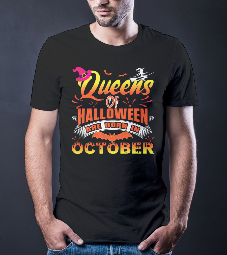 Queens Of Halloween Are Born In October Witches Bats And Hats T-Shirt