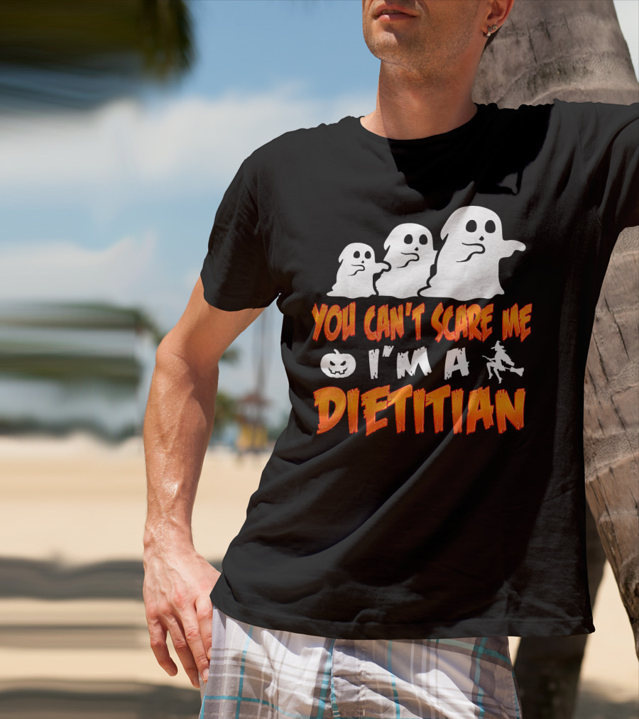 You Can't Scare Me I'm A Dietitian Ghosts Halloween T-Shirt