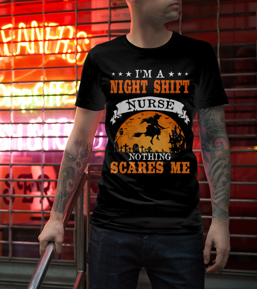 I'm A Night Shift Nurse Nothing Scares Me Witch Graveyard Scene T-Shirt